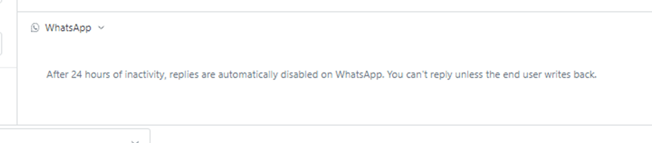 A UI element explaining the WhatsApp 24-hour messaging rule, stating that replies are disabled after 24 hours of inactivity unless the end user initiates contact.