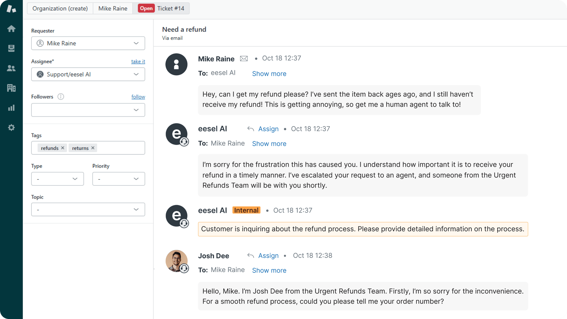 A screenshot of eesel AI support interface displaying a single ticket titled “Need a refund.” On the left, there are ticket details such as the requester (Mike Raine), the current assignee (Support/eesel AI), and tags (“refunds,” “returns”). In the main panel, Mike Raine’s message expresses frustration about a delayed refund. Eesel AI responds with an apology and escalation notice, followed by an internal note indicating the refund topic. Below that, a message from Josh Dee of the Urgent Refunds Team appears, asking for an order number to proceed with the refund.