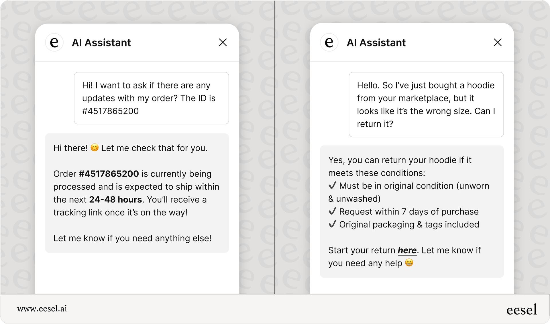 eesel AI answering different questions: chatbox 1: customer asking about an order update. eesel AI chatbot replying that it’s packed up and ready to ship. chatbox 2: customer asking how they return a hoodie they bought. eesel AI chatbot either telling them how or sending them a link to return policies/procedures.