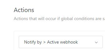 The actions panel showing the 'Notify by > Active webhook' option for configuring automated notifications.