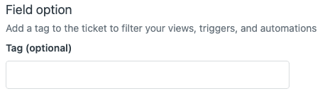 Configuración del campo de ticket con la opción de asociar una etiqueta para el filtrado y la automatización.