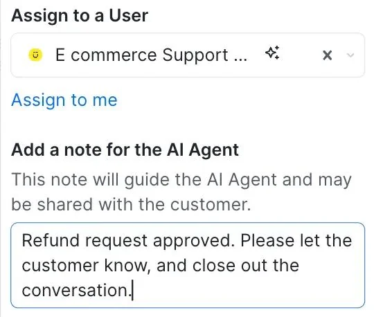 Kustomer conversation sidebar with the conversation assigned to an ecommerce support AI agent and a note for the AI agent reading refund request approved, please let the customer know and close out the conversation, as taken from Kustomer