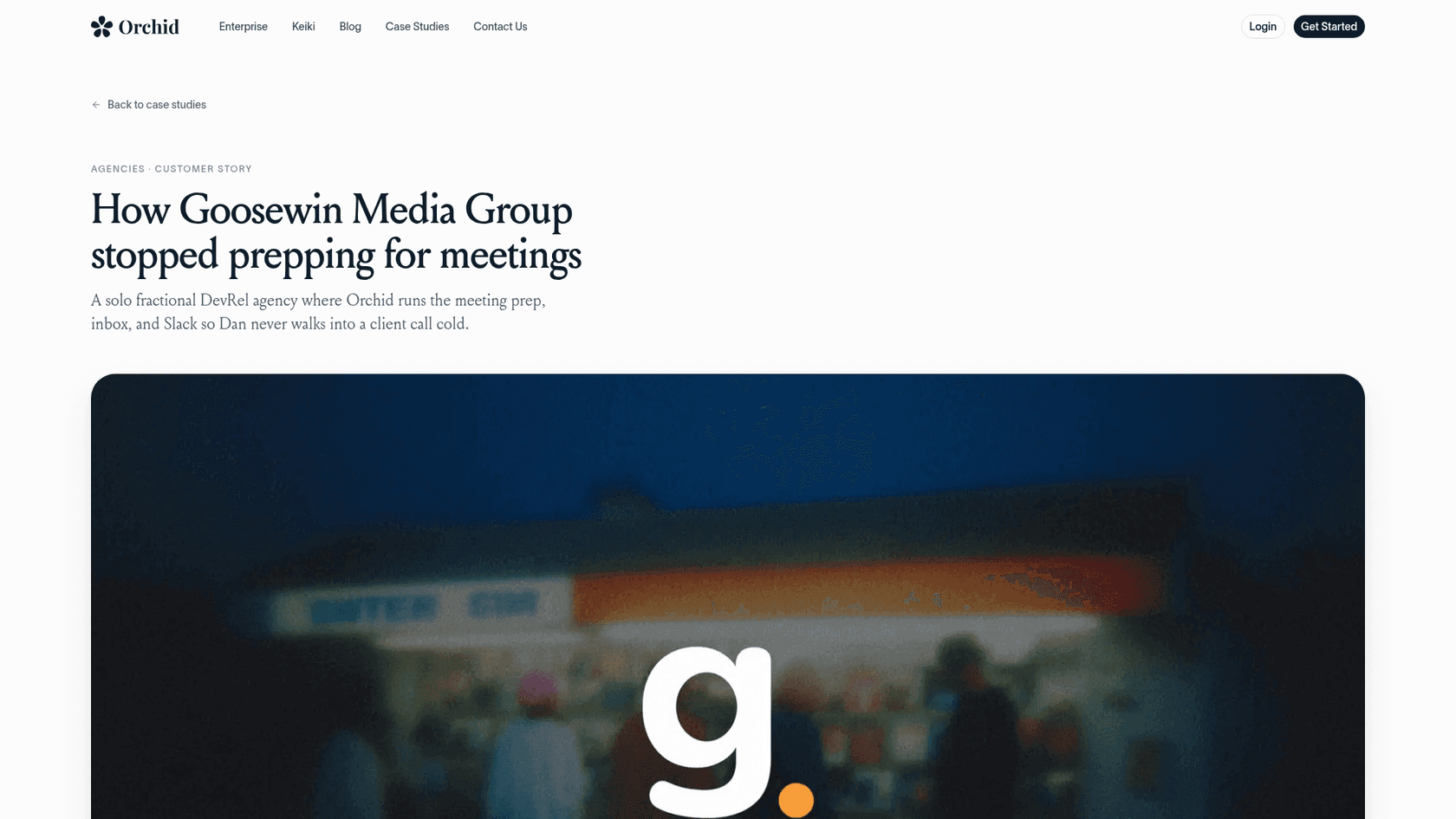 Orchid's customer story headlined "How Goosewin Media Group stopped prepping for meetings," describing a solo fractional DevRel agency where Orchid runs meeting prep, inbox and Slack, as captured from orchid.ai
