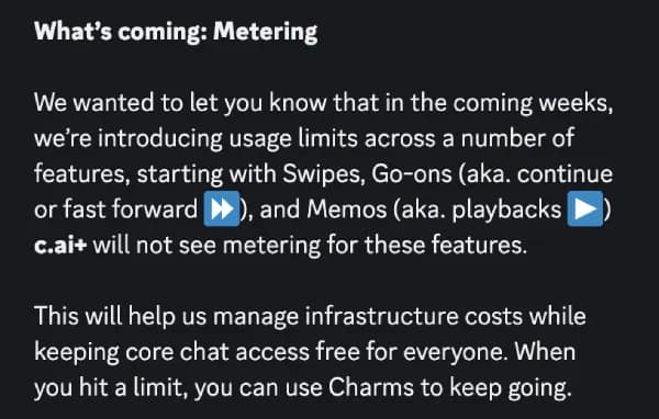 O anúncio oficial de medição do Character.ai: "O que está chegando: Medição - Queremos informar que nas próximas semanas, estamos introduzindo limites de uso em vários recursos, começando com Swipes, Go-ons (também chamados de continuar ou avançar rápido) e Memos (também chamados de reproduções). O c.ai+ não terá medição para esses recursos.", conforme capturado em PiunikaWeb