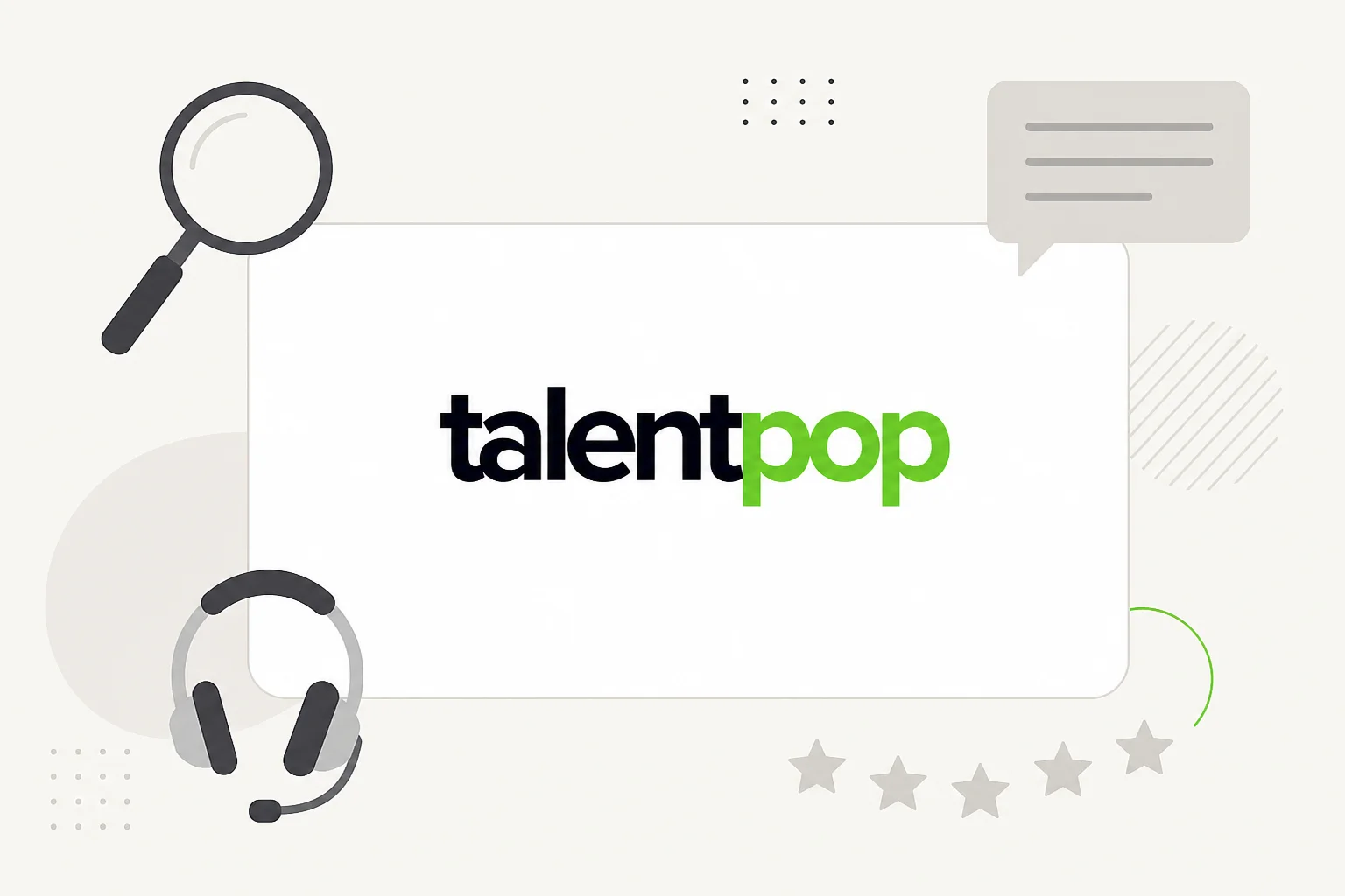 Logotipo da TalentPop em um cartão com uma lupa, um headset, um balão de fala e estrelas de avaliação, ilustrando uma avaliação da TalentPop