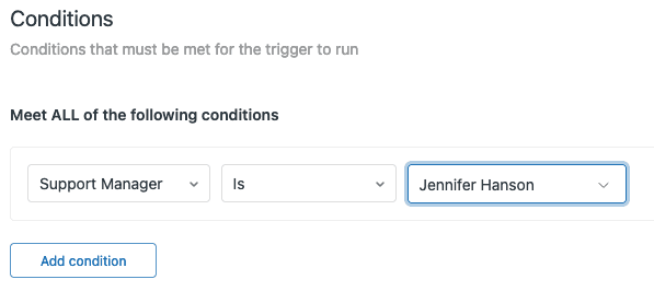 Zendesk's trigger condition builder showing the selection of 'Support Manager' as a field, 'Is' as an operator, and 'Jennifer Hanson' as the agent value.